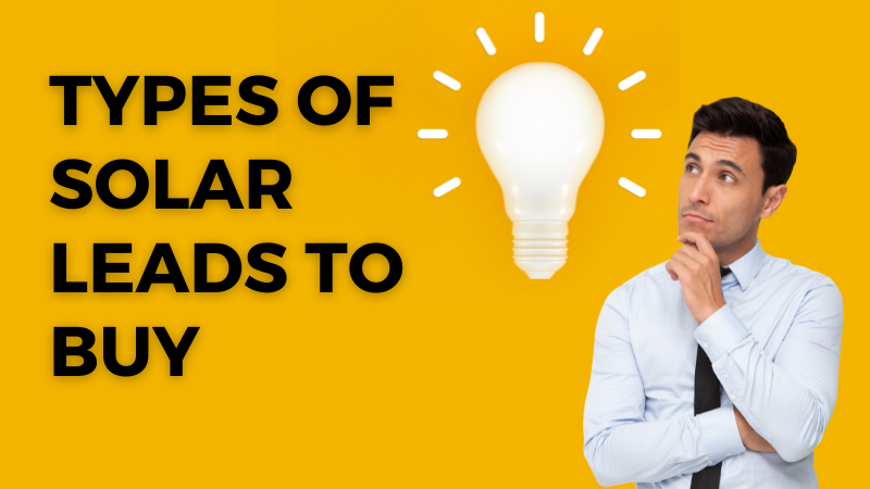 Types of Solar Leads To Buy