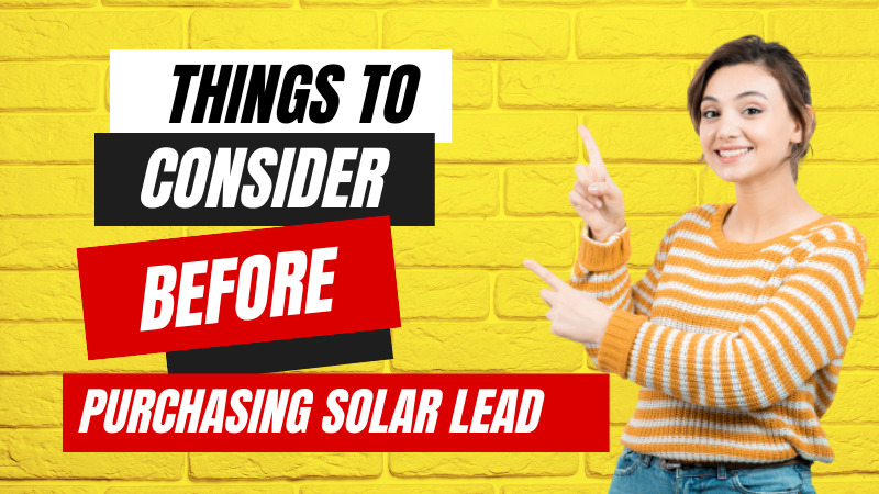 Things to Consider Before Purchasing Solar Leads