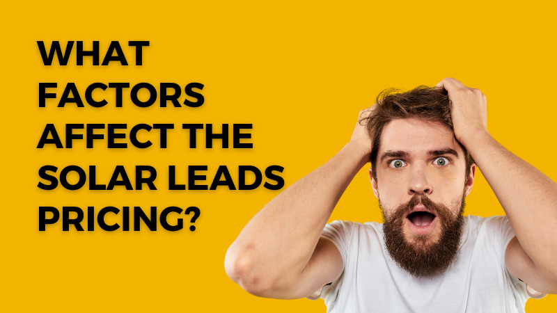 What Factors Affect the Solar Leads Pricing?