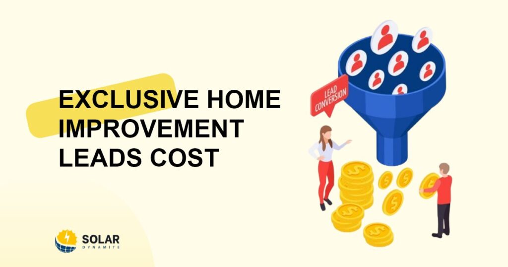 exclusive home improvement leads cost